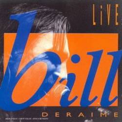 Bill Deraime : Live